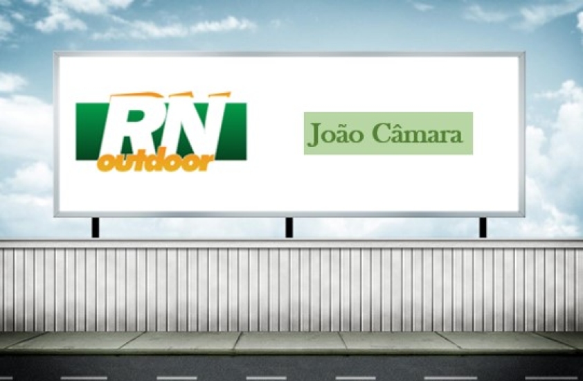 QUAIS AS VANTAGENS DE INVESTIR EM OUTDOOR NA CIDADE DE JOÃO CÂMARA - RN?