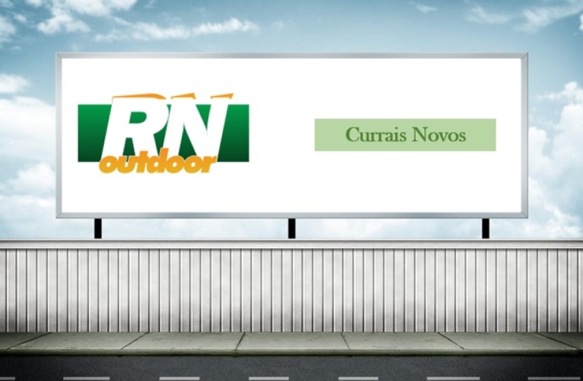 QUAIS AS VANTAGENS DE INVESTIR EM OUTDOOR NA CIDADE DE CURRAIS NOVOS-RN