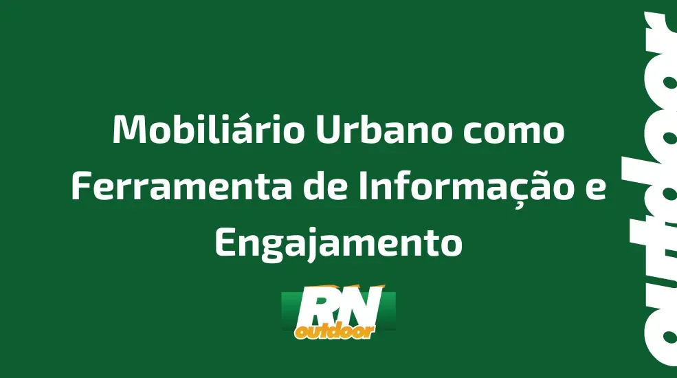 Mobiliário Urbano como Ferramenta de Informação e Engajamento