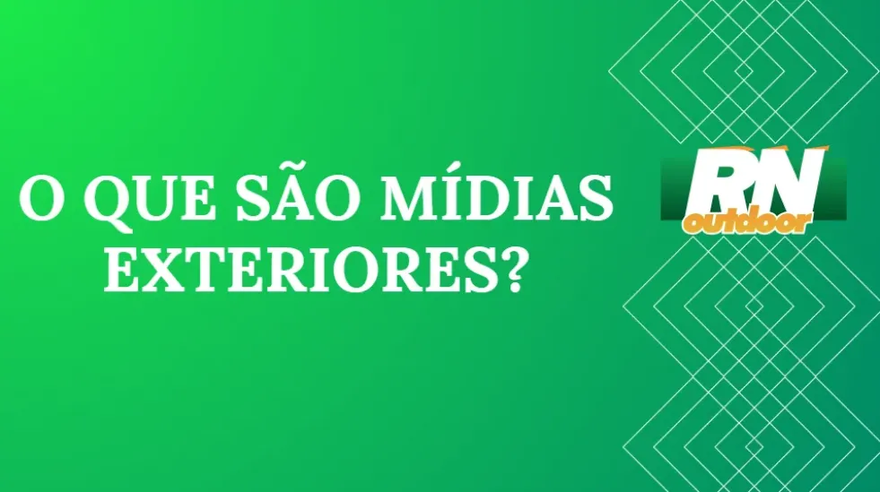 O QUE SÃO MÍDIAS EXTERIORES?