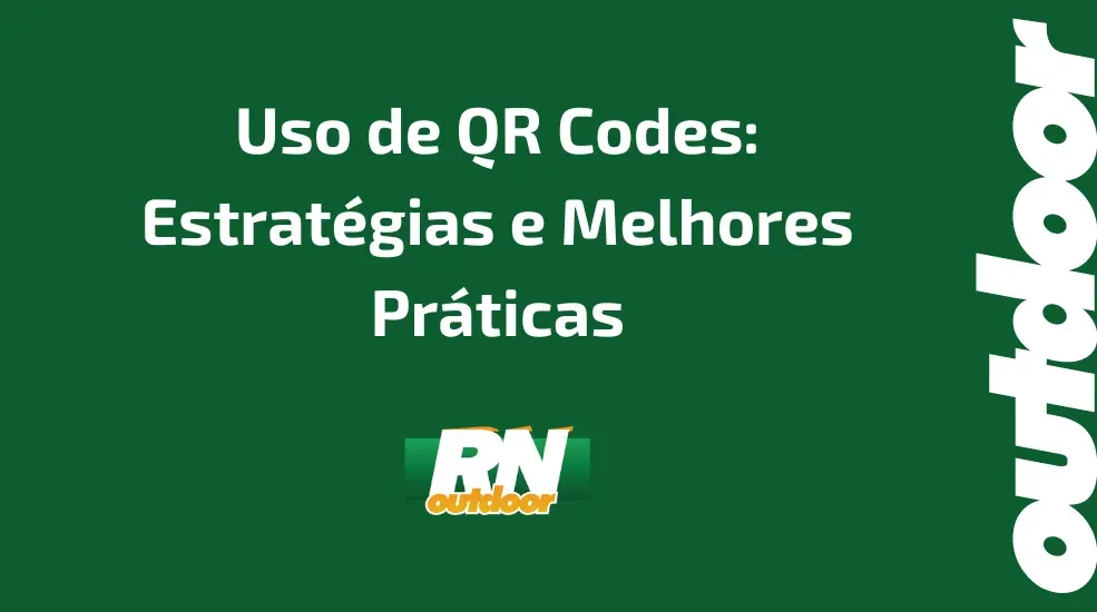 Uso de QR Codes: Estratégias e Melhores Práticas