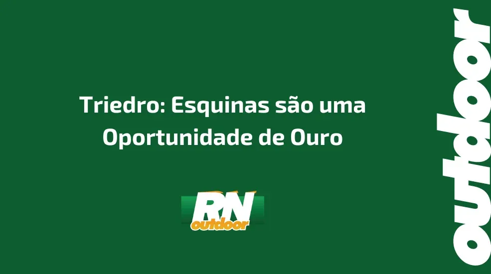 Triedro: Esquinas são uma Oportunidade de Ouro