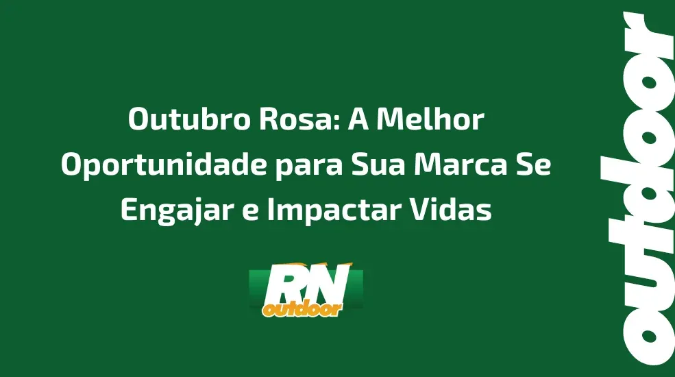 Outubro Rosa: A Melhor Oportunidade para Sua Marca Se Engajar e Impactar Vidas