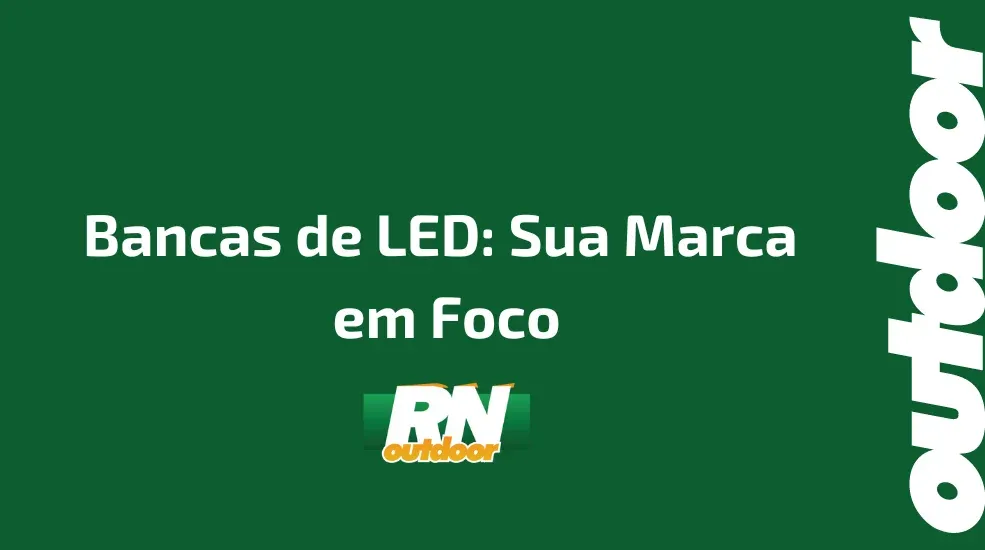 Bancas de LED: Sua Marca  em Foco