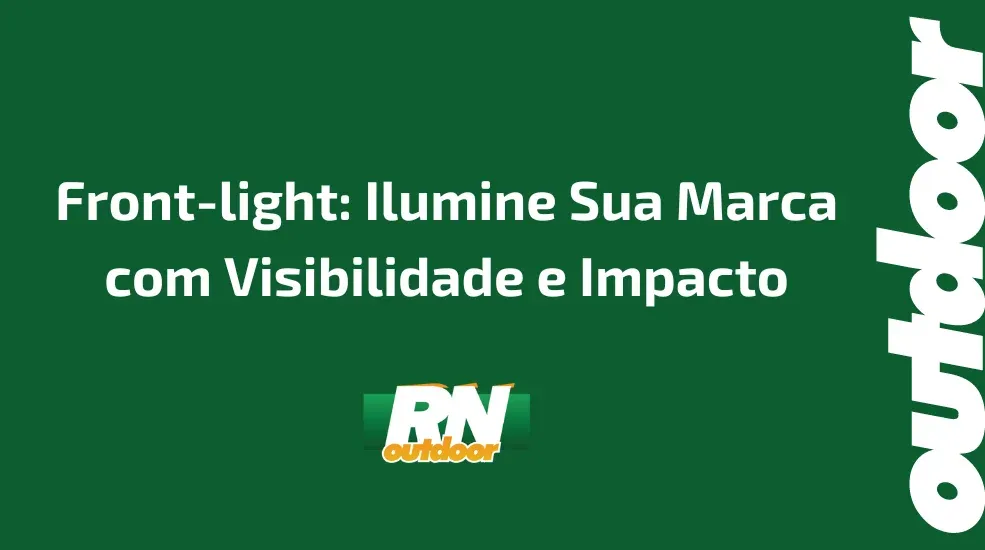 Front-light: Ilumine Sua Marca com Visibilidade e Impacto