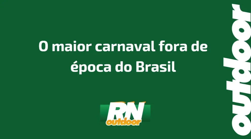 O MAIOR CARNAVAL FORA DE ÉPOCA DO BRASIL