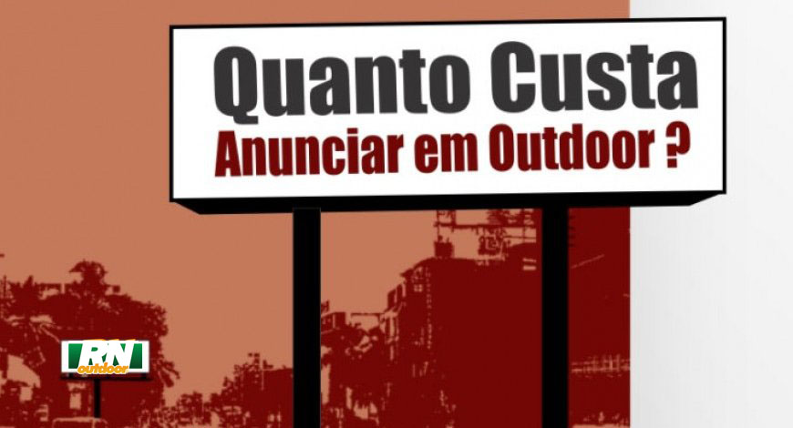 Quanto custa anunciar em OUTDOOR em cada cidade do Rio grande do Norte?