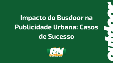 Ponto nº Impacto do Busdoor na Publicidade Urbana: Casos de Sucesso