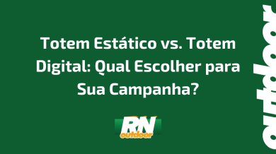 Ponto nº Totem Estático vs. Totem Digital: Qual Escolher para Sua Campanha?