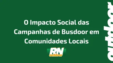 Ponto nº O Impacto Social das Campanhas de Busdoor em Comunidades Locais