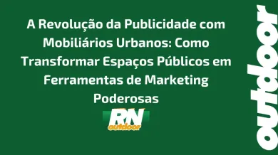 Ponto nº A Revolução da Publicidade com Mobiliários Urbanos: Como Transformar Espaços Públicos em Ferramentas de Marketing Poderosas