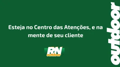 Ponto nº Esteja no Centro das Atenções, e na mente de seu cliente