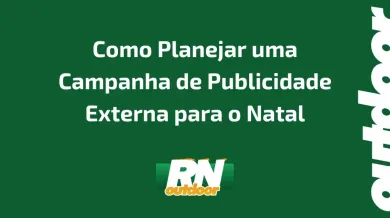 Ponto nº Como Planejar uma Campanha de Publicidade Externa para o Natal