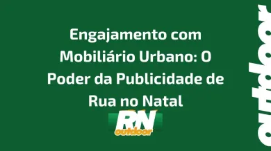 Ponto nº Engajamento com Mobiliário Urbano: O Poder da Publicidade de Rua no Natal