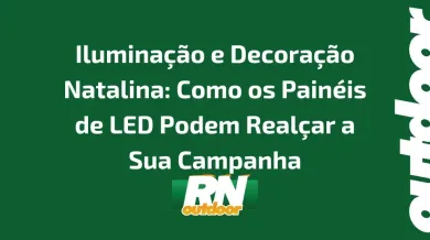 Ponto nº Iluminação e Decoração Natalina: Como os Painéis de LED Podem Realçar a Sua Campanha