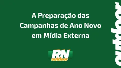 Ponto nº A Preparação das Campanhas de Ano Novo em Mídia Externa