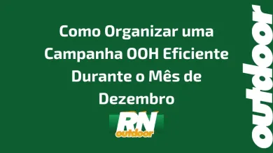 Ponto nº Como Organizar uma Campanha OOH Eficiente Durante o Mês de Dezembro