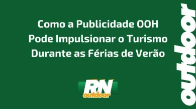 Ponto nº Como a Publicidade OOH Pode Impulsionar o Turismo Durante as Férias de Verão