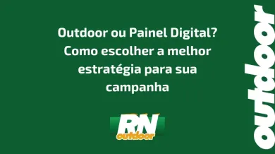 Ponto nº Outdoor ou Painel Digital? Como escolher a melhor estratégia para sua campanha