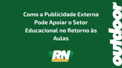 Ponto nº Como a Publicidade Externa Pode Apoiar o Setor Educacional no Retorno às Aulas