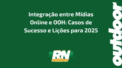 Ponto nº Integração entre Mídias Online e OOH: Casos de Sucesso e Lições para 2025