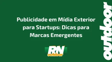 Ponto nº Publicidade em Mídia Exterior para Startups: Dicas para Marcas Emergentes