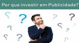 Ponto nº Porque toda empresa precisa investir em publicidade?